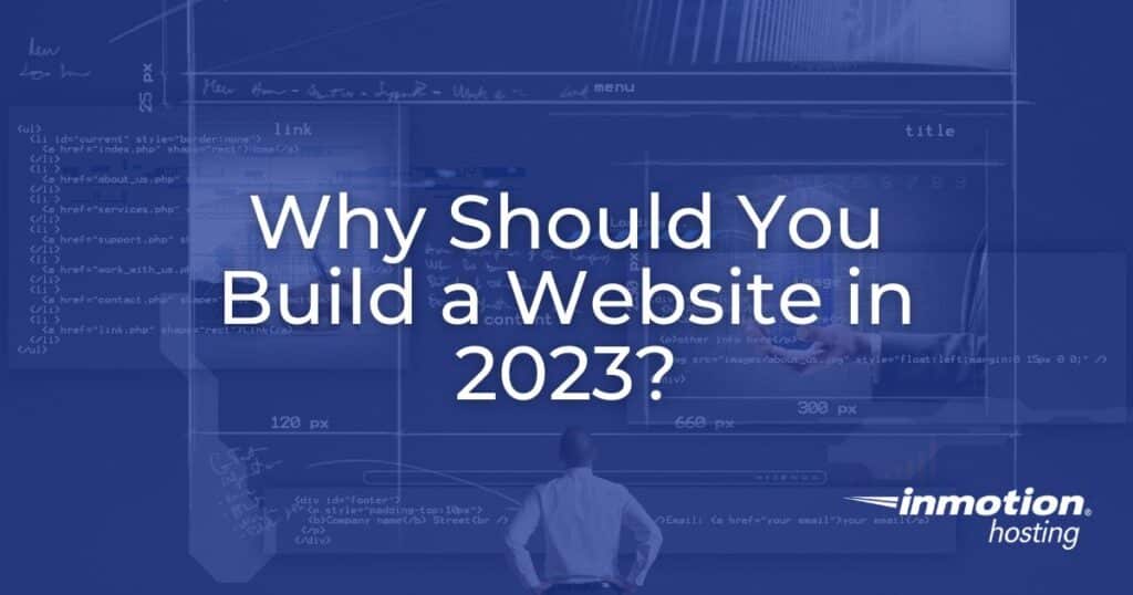 Why Should You Build a Website in 2023?