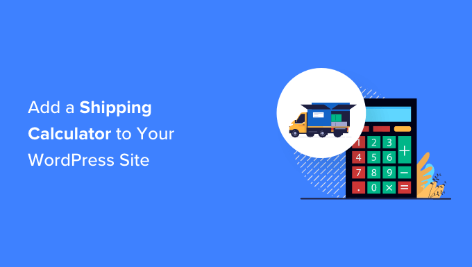 How to add a shipping calculator to your WordPress site